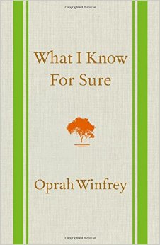 What I Know For Sure – Oprah Winfrey