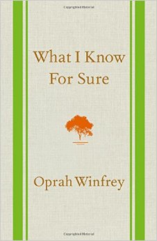 What I Know For Sure – Oprah Winfrey