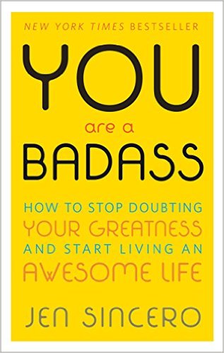 You Are A BaddAss – Jen Sincero