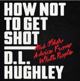 How Not To Get Shot And Other Advice From White People
