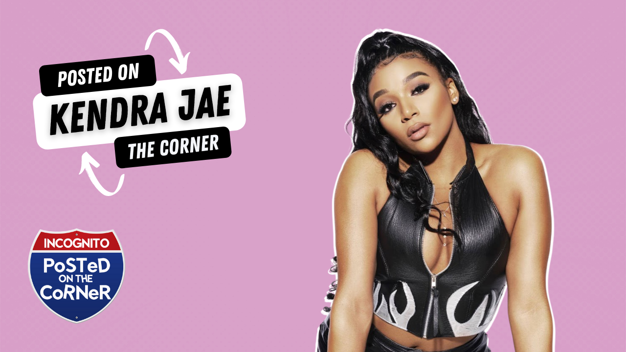 Posted On The Corner: Kendra Jae