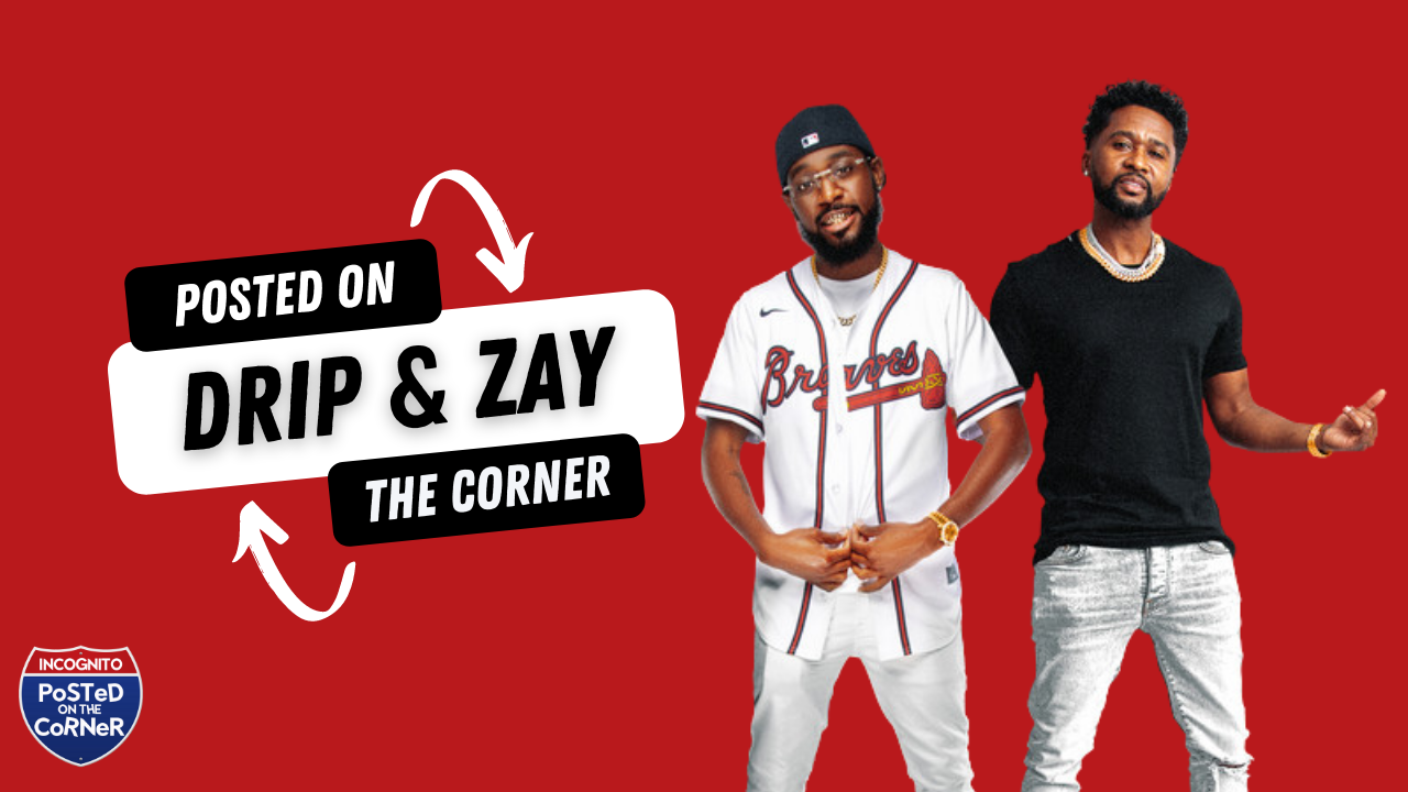 Drip and Zay - Posted On The Corner