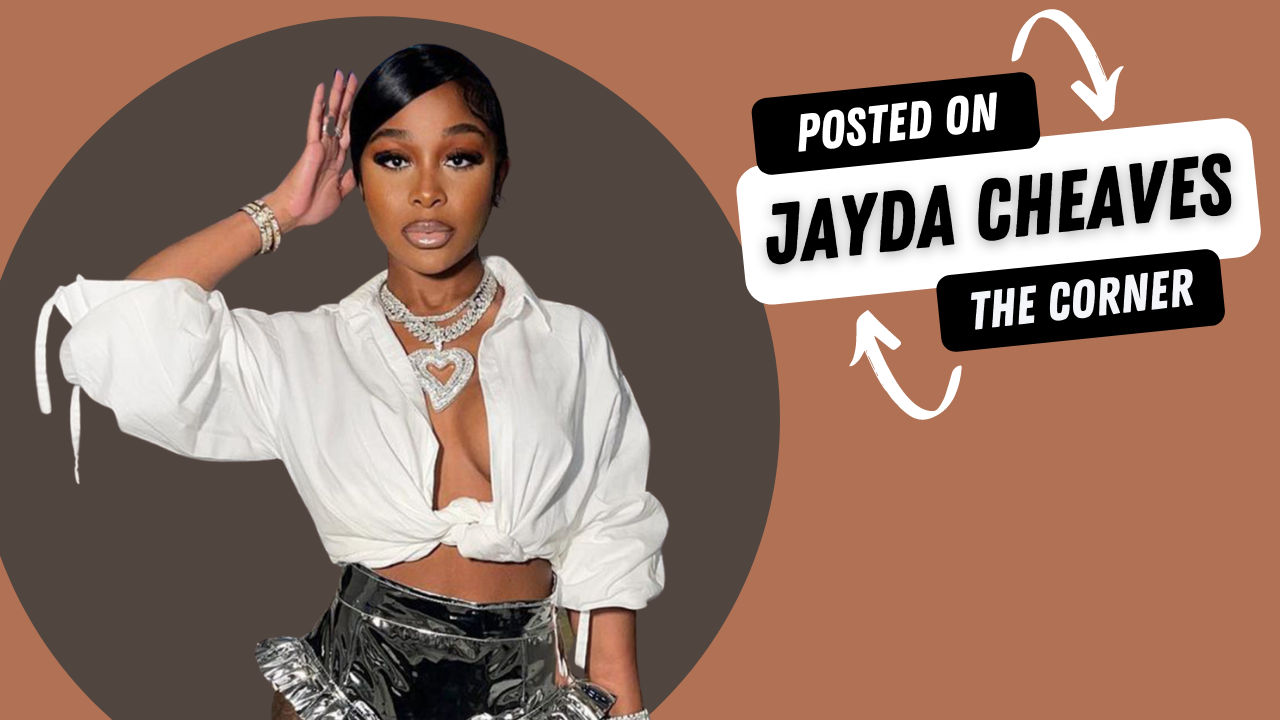 Jayda Cheaves Posted On The Corner Thumbnail