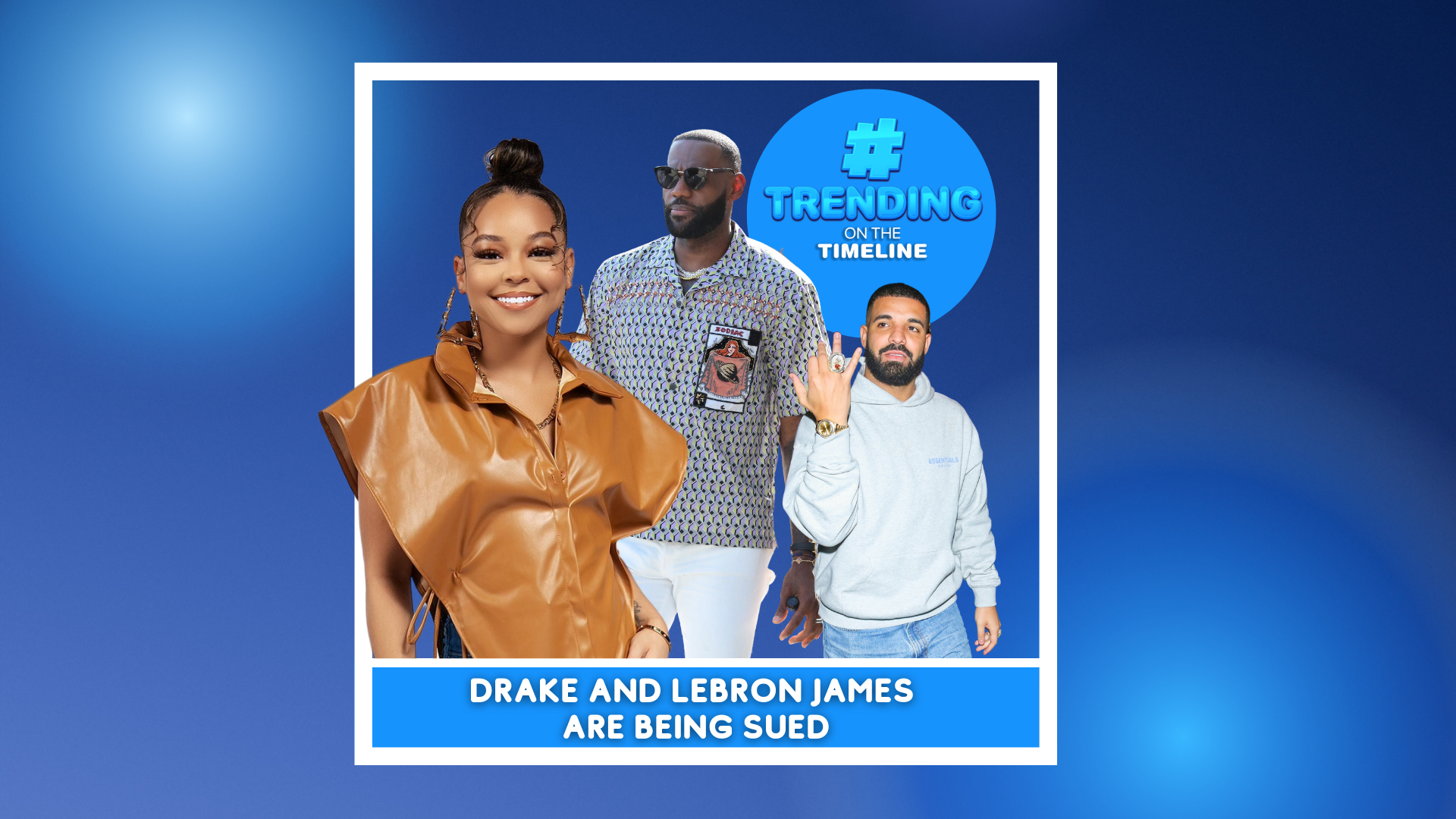 TRENDING ON THE TIMELINE LEBRON AND DRAKE