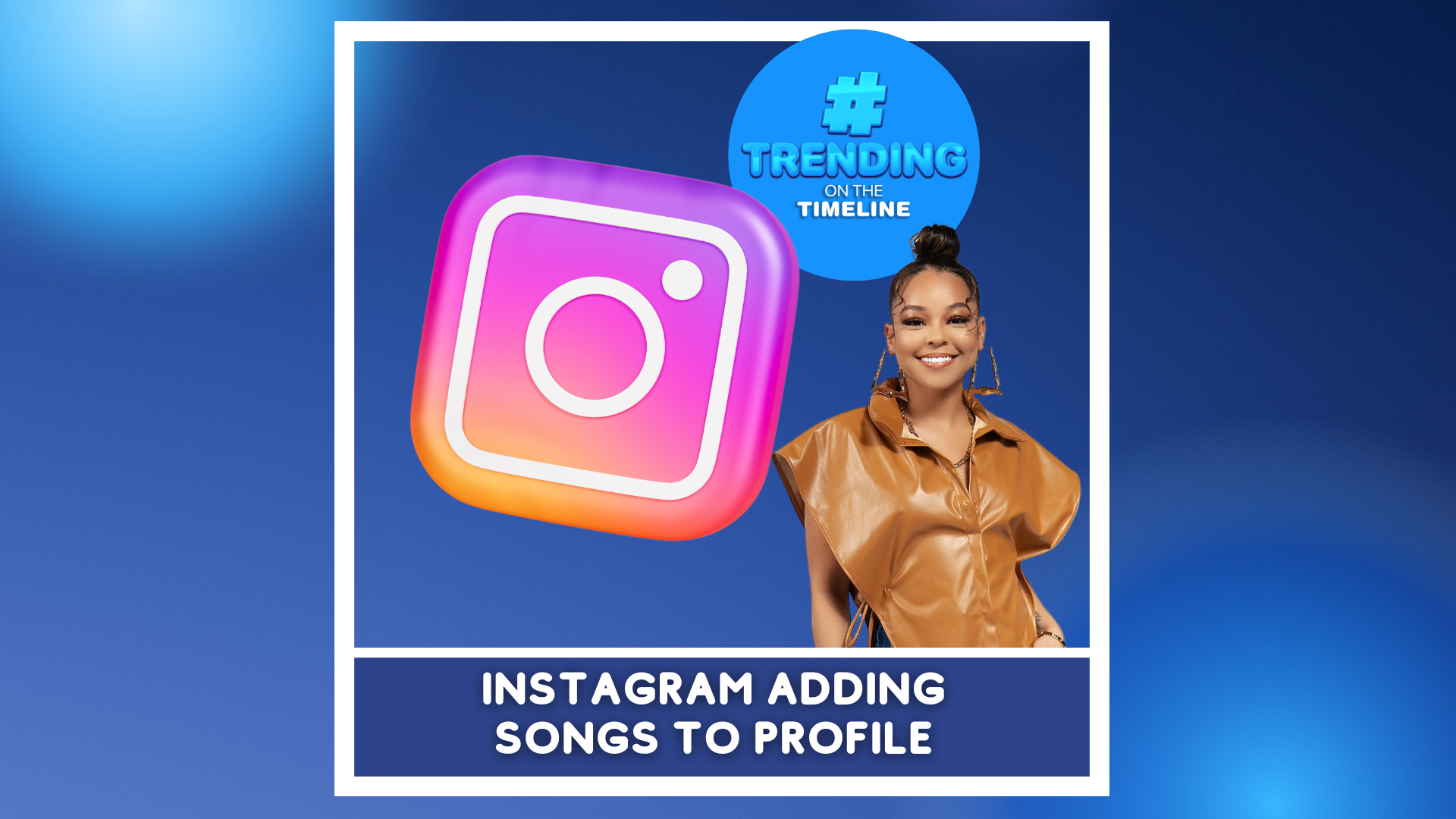 TRENDING ON THE TIMELINE, IG UPDATE