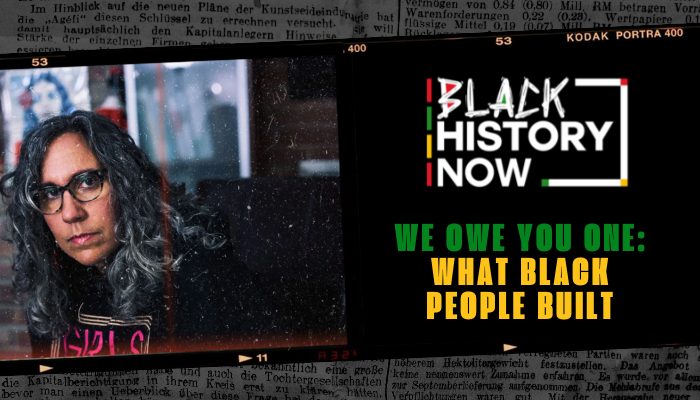 We Owe You One: What Black People Built