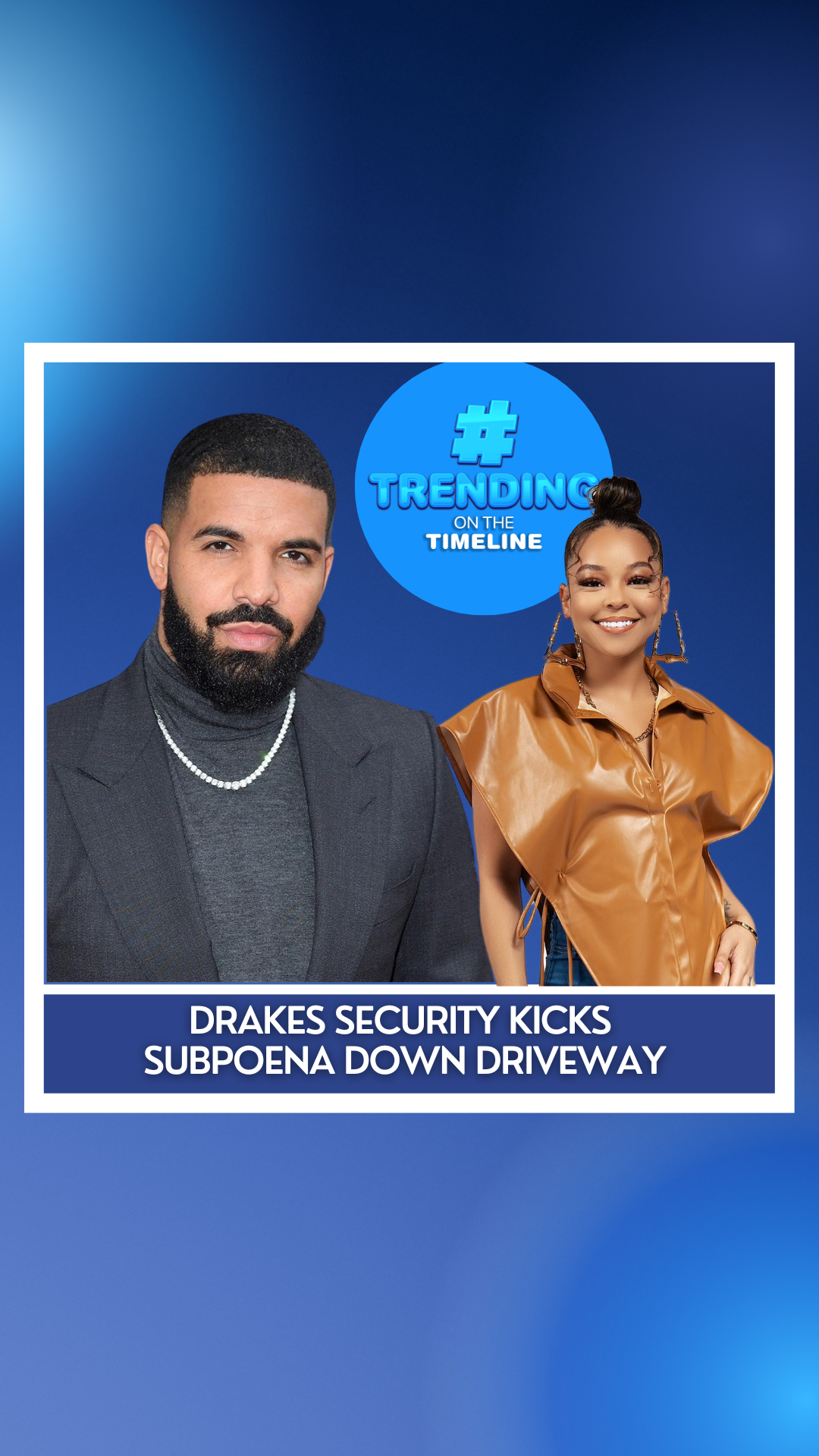 Trending on the Timeline: Drake Security Kicks Subpoena Down the Driveway