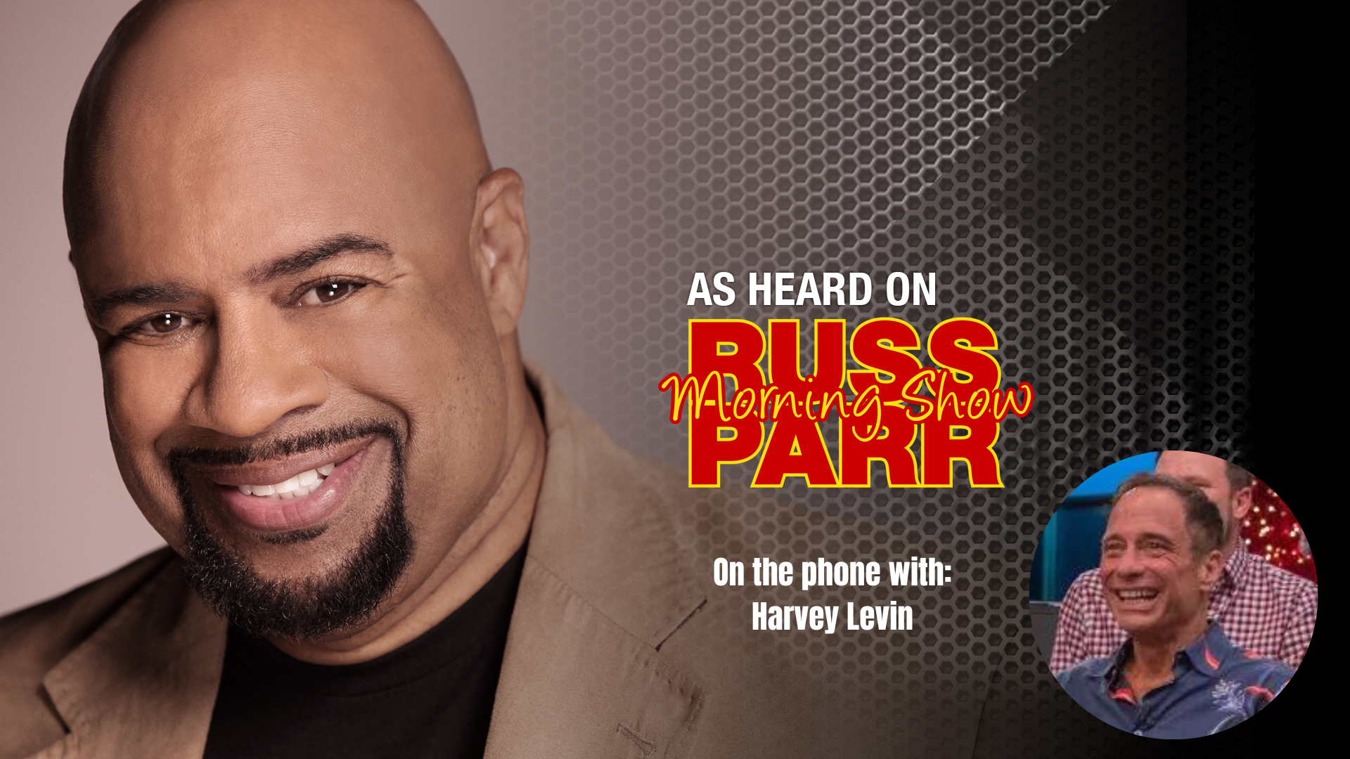 Russ Parr Harvey Levin