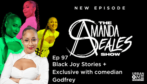 Black Joy Stories + Exclusive Interview with Comedian Godfrey | The
Amanda Seales Show