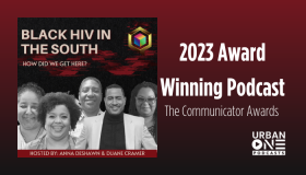 Black HIV In The South How Did We Get Here Podcast Wins Two Awards