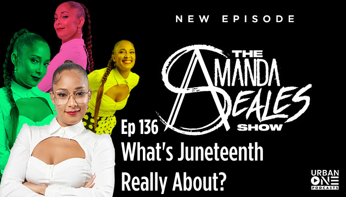 What is Juneteenth Really About | The Amanda Seales Show