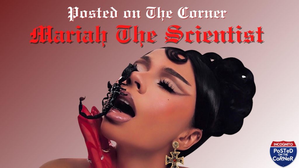Mariah The Scientist: Posted On The Corner Exclusive