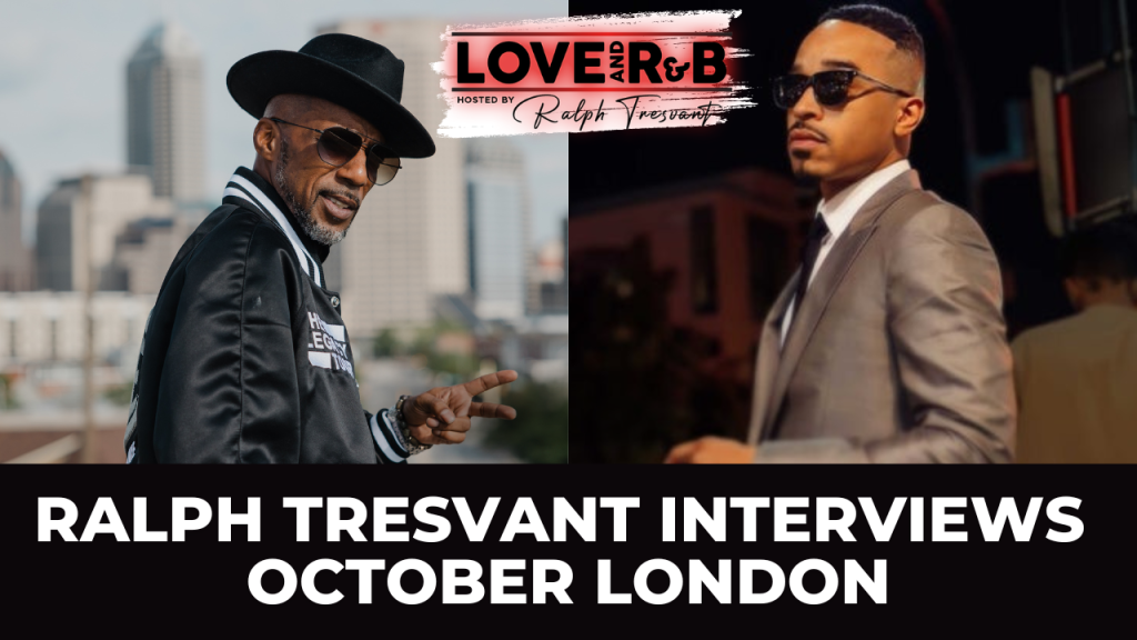 Love and R&B Interview Ralph Tresvant and October London