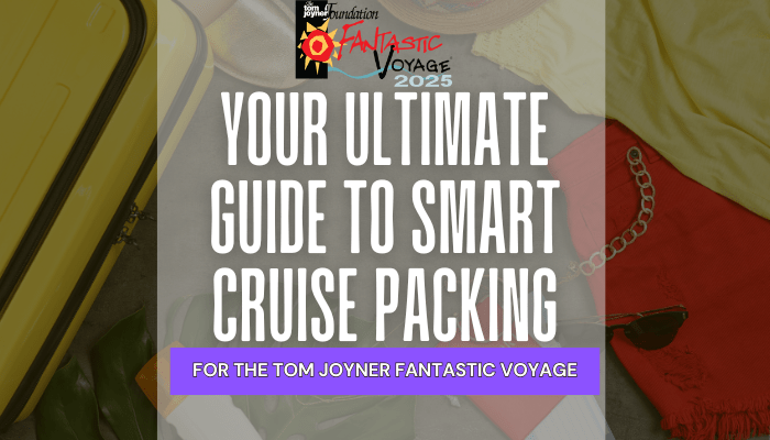 Tom Joyner Fantastic Voyage 2025 Packing Guide