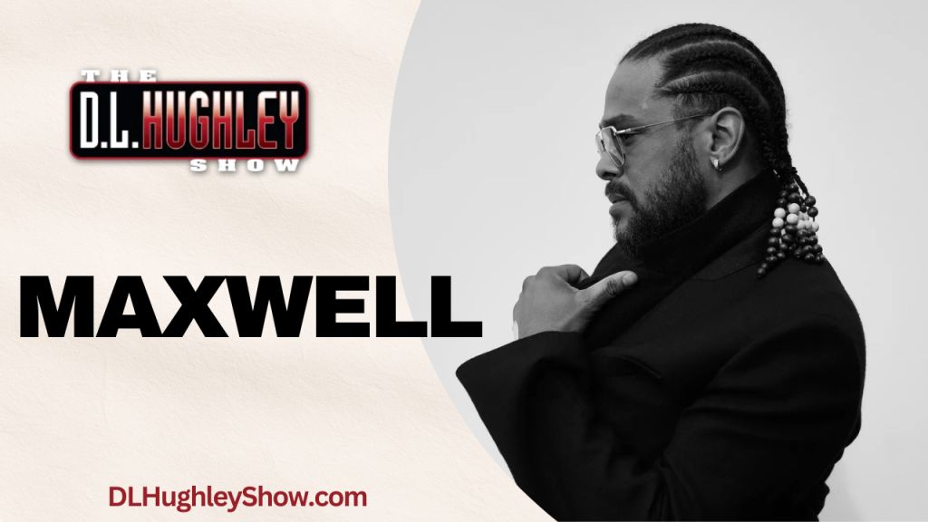 D.L. Hughley Show Interview Graphic Maxwell