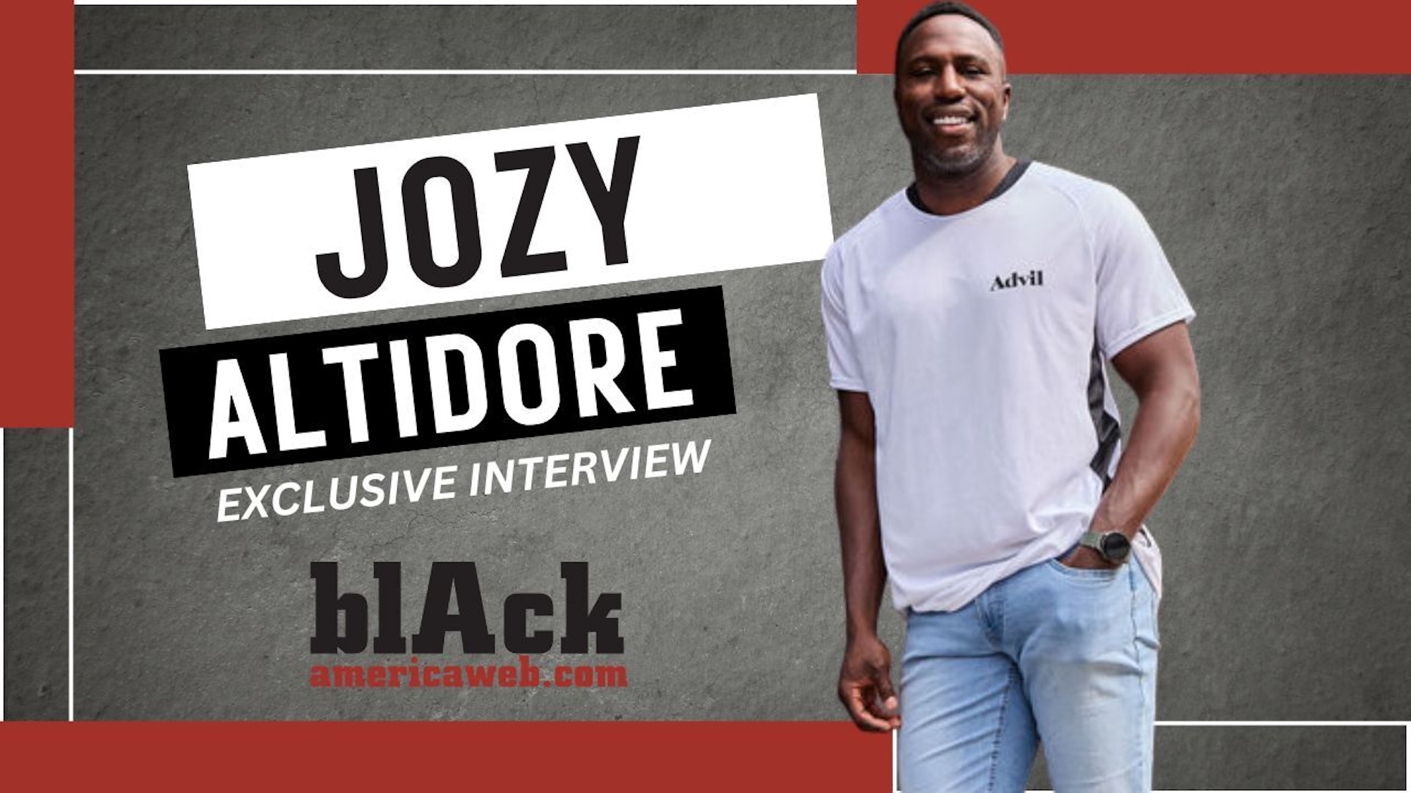 A smiling Black man wearing a white t-shirt with the Advil logo, standing in front of a sign that says "JOZY ALTIDORE EXCLUSIVE INTERVIEW" and the website "blackamericaweb.com".